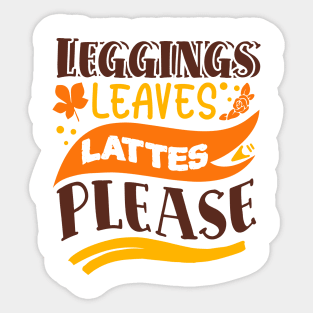 Leggings leaves lattes please Sticker